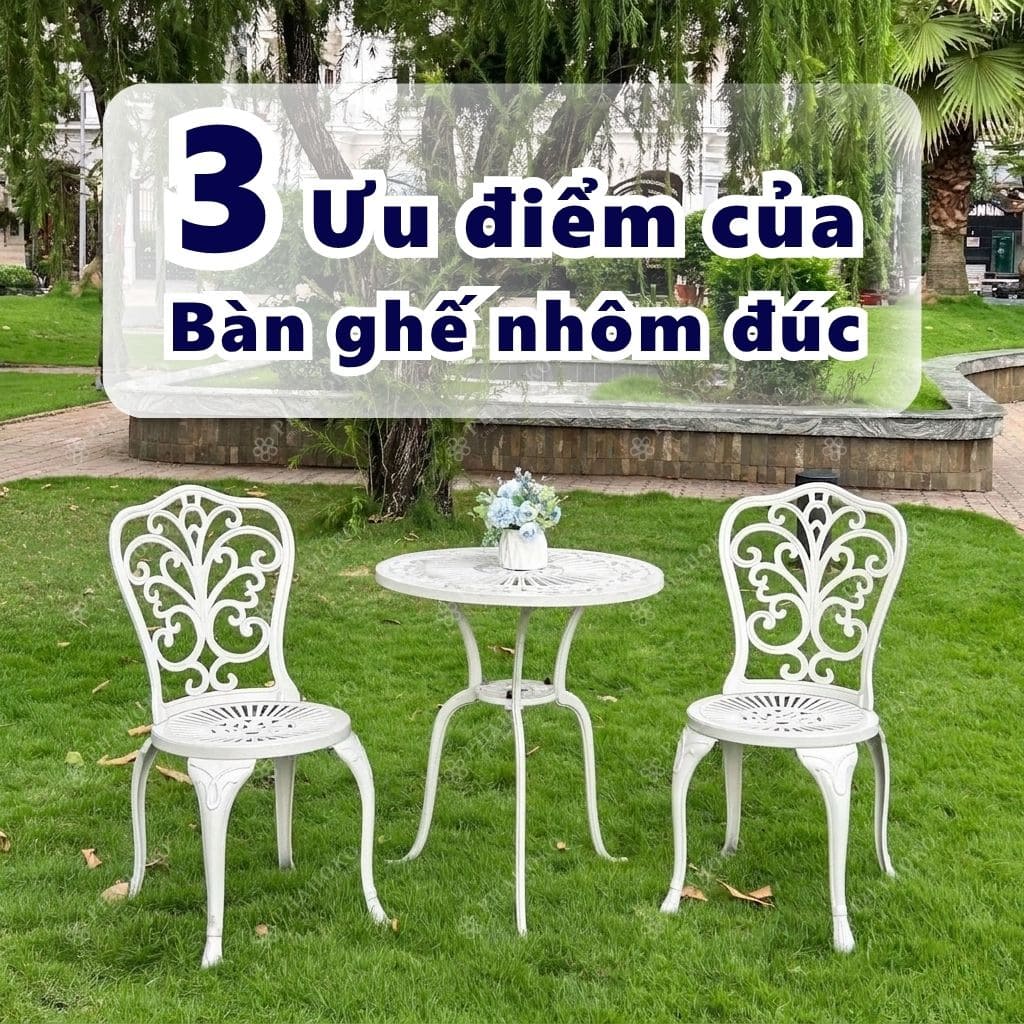 3 ƯU ĐIỂM CỦA BÀN GHẾ NHÔM ĐÚC NGOÀI TRỜI GIÚP BỨT PHÁ DOANH THU